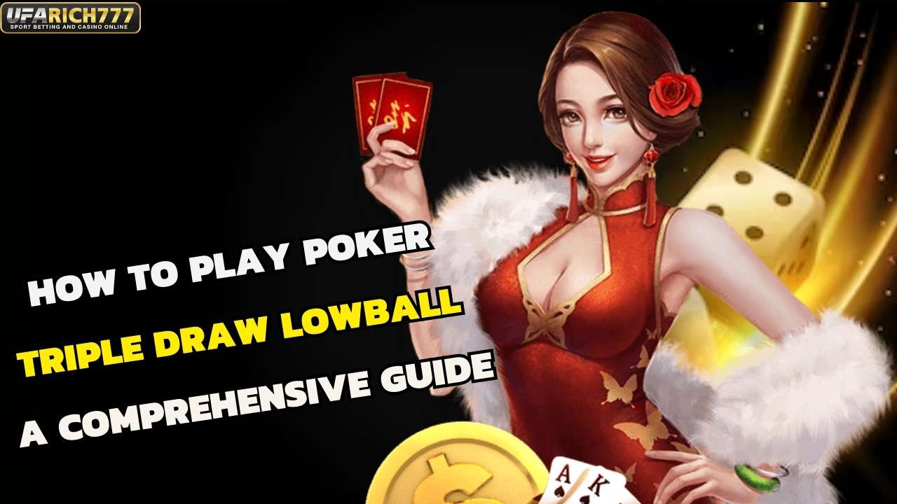 How to Play Poker Triple Draw